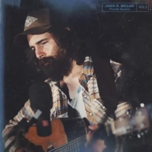 John R. Miller: Fireside Sessions Vol. 2